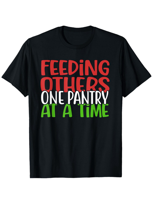 Men's Graphic T-Shirt Feeding Others One Pantry At A Time Bold Motivational Lettering T Shirt