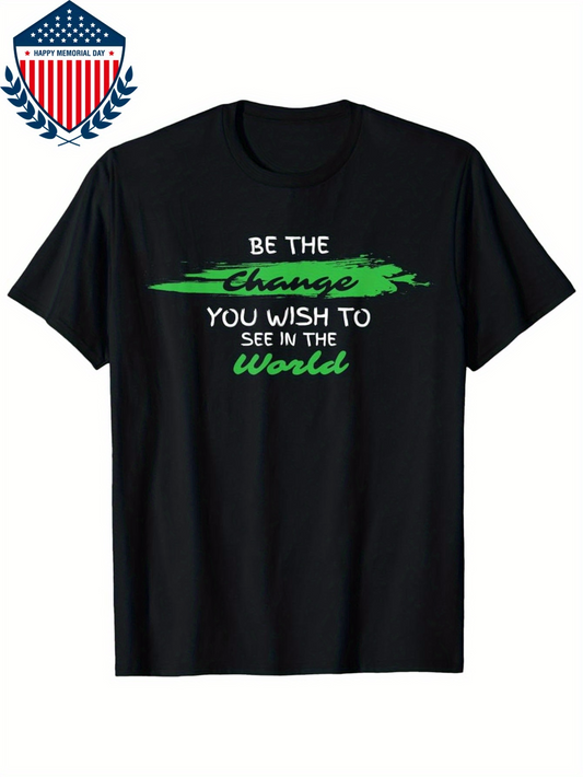 Men's Graphic T-Shirt Be The Change You Wish To See In The World With Green Brushstroke Artwork T Shirt