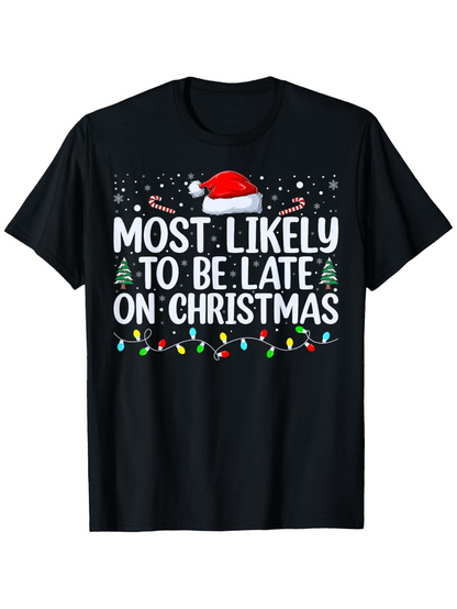 Men's Graphic T-Shirt Most Likely To Be Late On Christmas Festive Hat And Twinkling Christmas Lights T Shirt