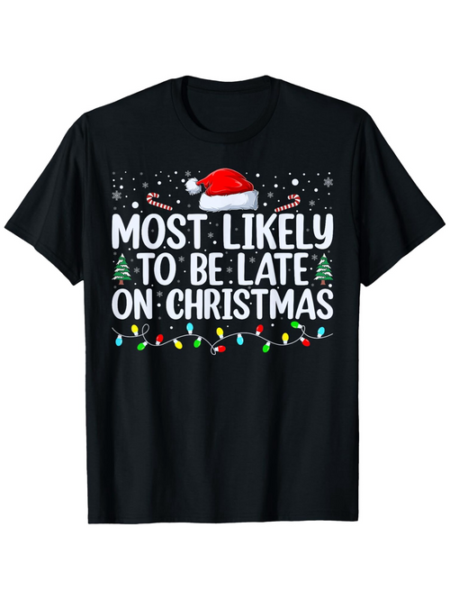 Men's Graphic T-Shirt Most Likely To Be Late On Christmas Festive Hat And Twinkling Christmas Lights T Shirt