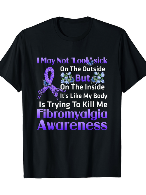 Men's Graphic T-Shirt I May Not Look Sick Fibromyalgia Awareness With Purple Ribbon Design T Shirt