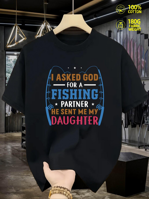 Men's Graphic T-Shirt I Asked God For Faithful Loving Fishing Partner Gift For Daughter