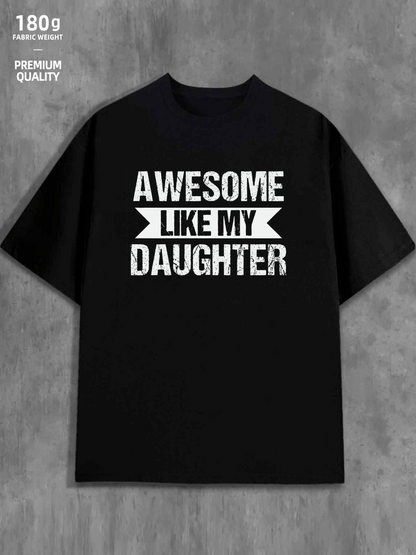 Men's Graphic T-Shirt Awesome Like My Daughter Bold White Typography On Black T Shirt