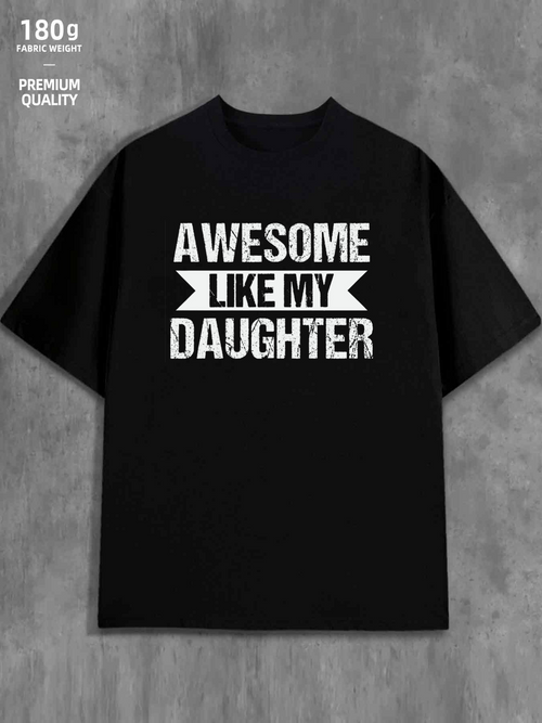 Men's Graphic T-Shirt Awesome Like My Daughter Bold White Typography On Black T Shirt