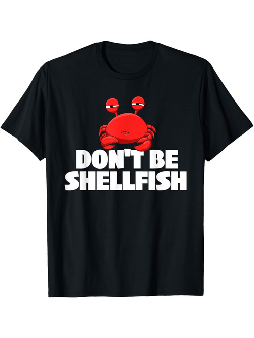 Men's Graphic T-Shirt Dont Be Shellfish Cartoon Crab With Raised Claws Bold White Letters