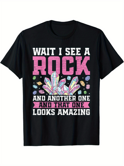 Men's Graphic T-Shirt Wait I See A Rock With Shimmering Crystals Colorful Gems And Sparkling Stones