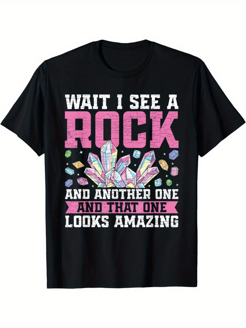 Men's Graphic T-Shirt Wait I See A Rock With Shimmering Crystals Colorful Gems And Sparkling Stones