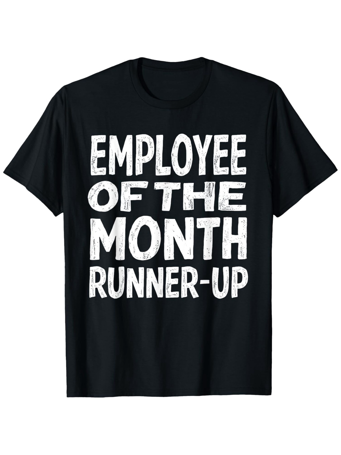 Men's Graphic T-Shirt Employee Of The Month Runner Up Bold White Distressed Lettering T Shirt
