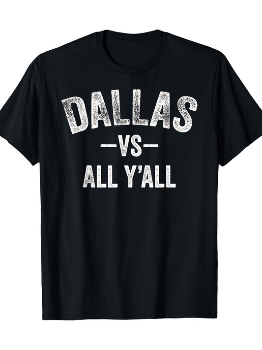Men's Graphic T-Shirt Dallas Vs All Yall Distressed Vintage Print Classic Cotton T Shirt