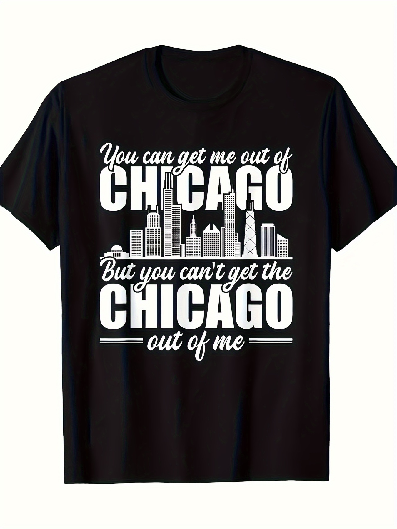 Men's Graphic T-Shirt You Can Get Me Out Of Chicago With City Skyline And Tall Buildings