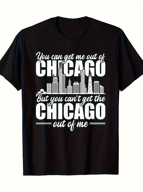 Men's Graphic T-Shirt You Can Get Me Out Of Chicago With City Skyline And Tall Buildings