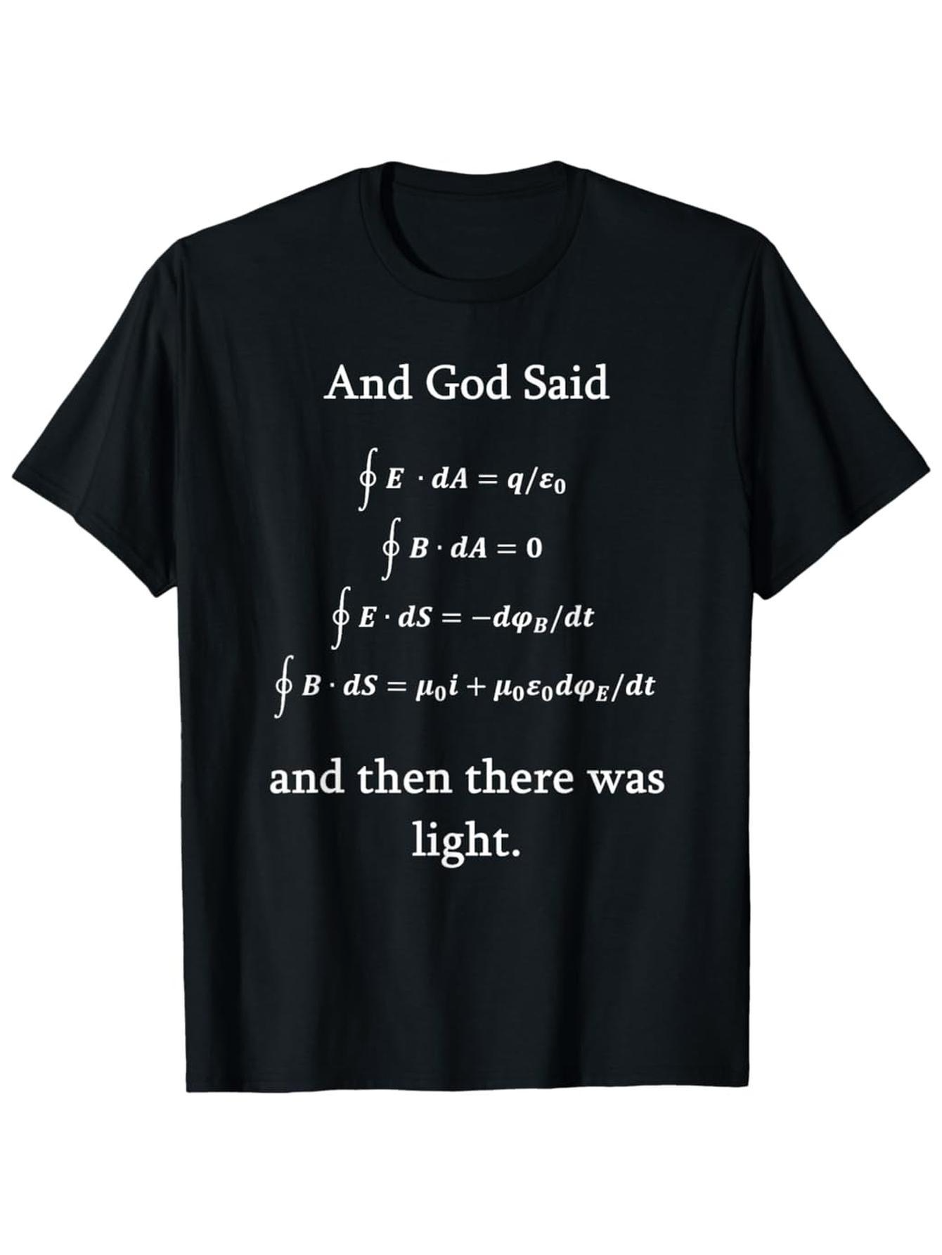 Men's Graphic T-Shirt And God Said Light And The Maxwell Equations Physics Formulas T Shirt