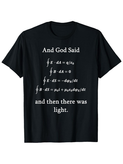 Men's Graphic T-Shirt And God Said Light And The Maxwell Equations Physics Formulas T Shirt