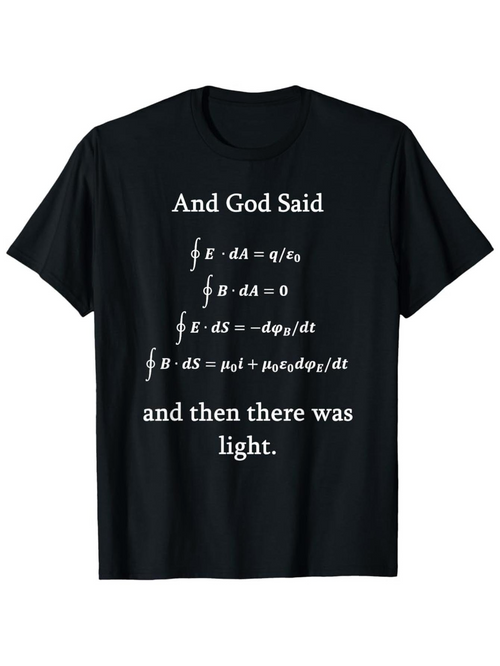 Men's Graphic T-Shirt And God Said Light And The Maxwell Equations Physics Formulas T Shirt