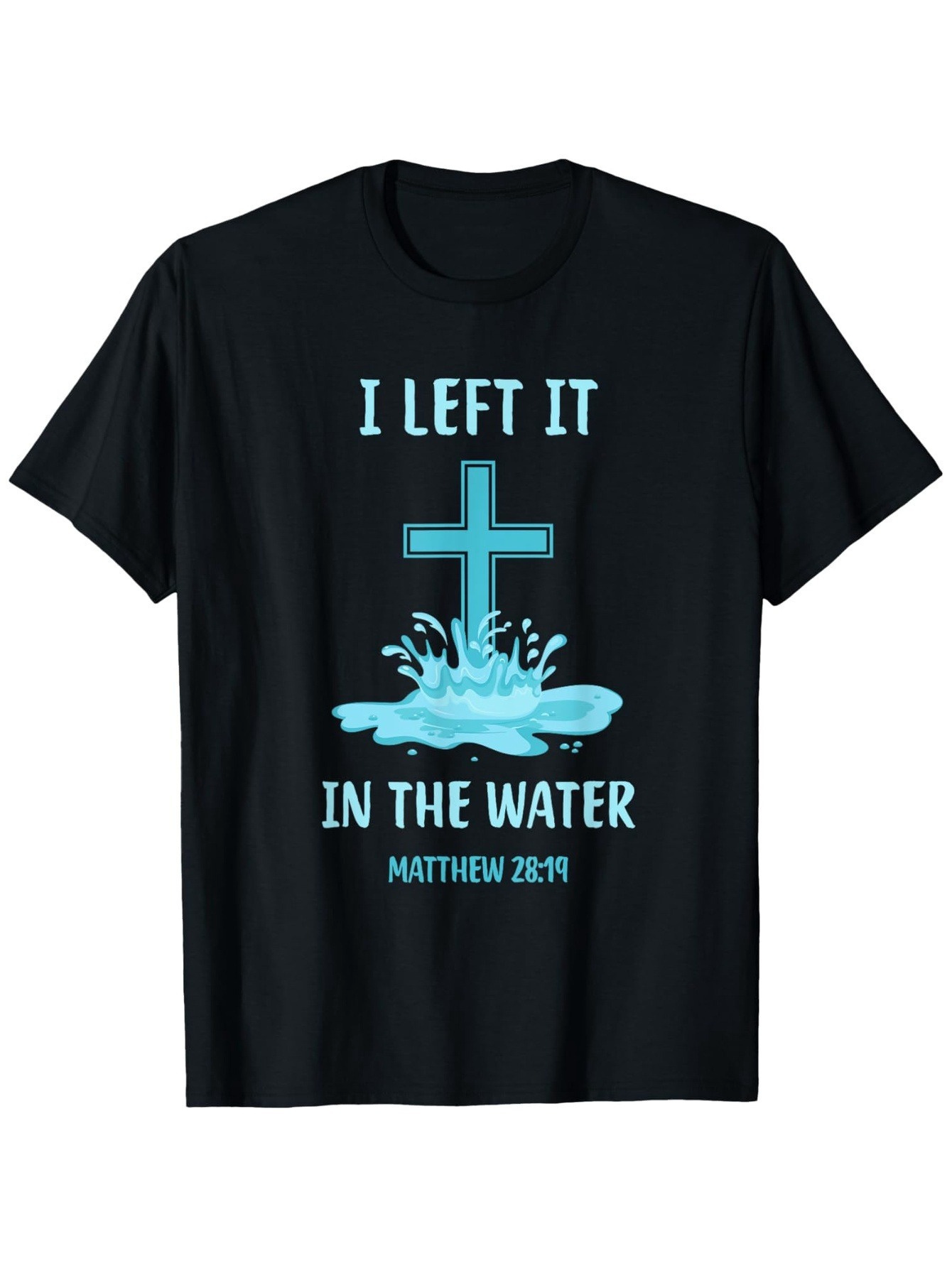 Men's Graphic T-Shirt I Left It Shining Blue Cross With Water Splash Under Christian Sign