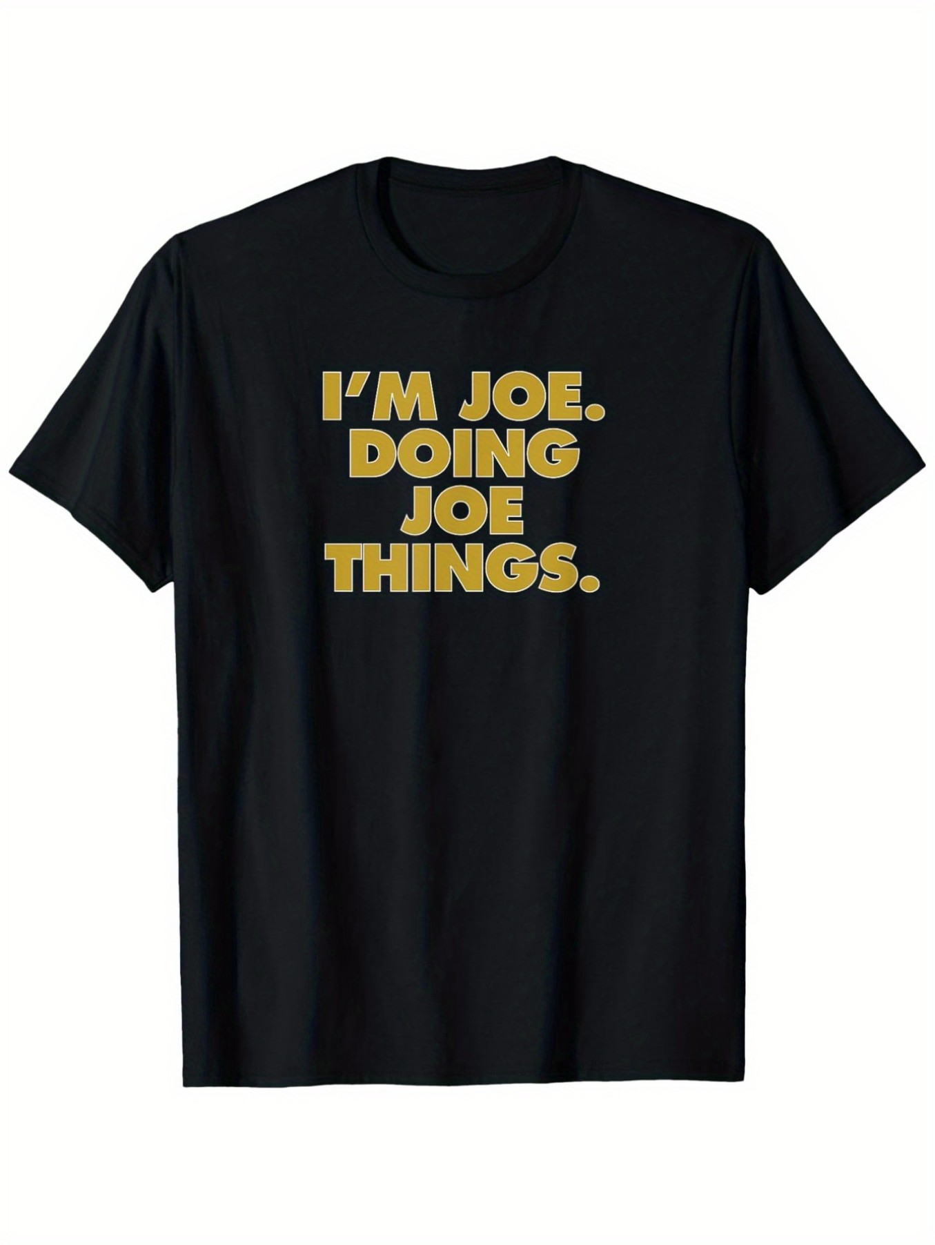 Men's Graphic T-Shirt Im Joe Doing Joe Things Bold Yellow Text Graphic Statement