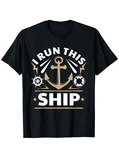 Men's Graphic T-Shirt I Run This Ship Nautical Wheel Anchor Motif And Life Ring Ship