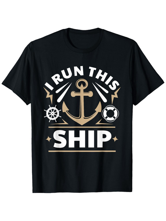 Men's Graphic T-Shirt I Run This Ship Nautical Wheel Anchor Motif And Life Ring Ship
