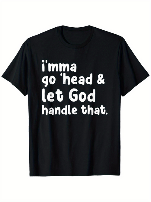 Men's Graphic T-Shirt Imma Go Head And Let God Handle That Bold Spiritual Statement Shirt