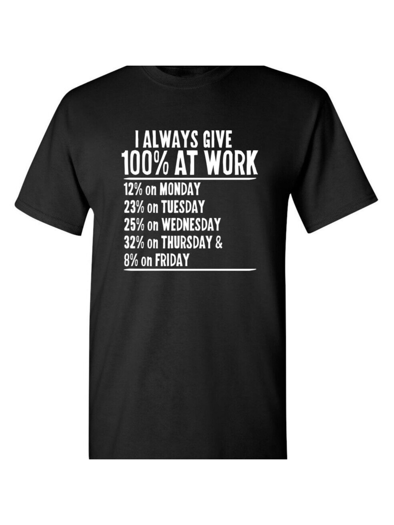 Men's Graphic T-Shirt I Always Give My Best Effort Each Week At Work T Shirt