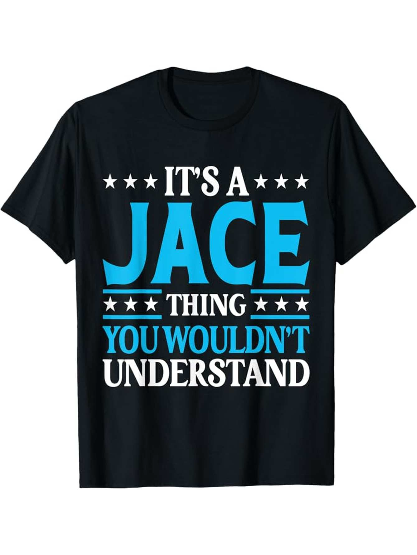 Men's Graphic T-Shirt Its A Jace Thing You Wouldnt Understand Bright Blue Letters Surrounded By Stars T Shirt