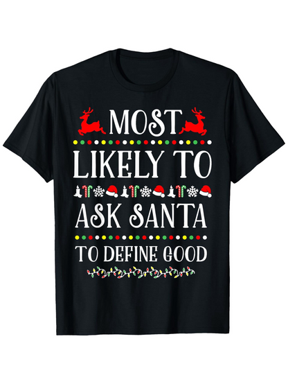 Men's Graphic T-Shirt Most Likely To Ask Santa To Define Good With Christmas Snowflakes Reindeer And Santa Hat Shirt