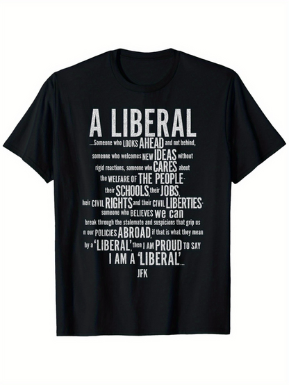 Men's Graphic T-Shirt A Liberal Quote With Bold White Inspiring Statement On Black Cotton T Shirt