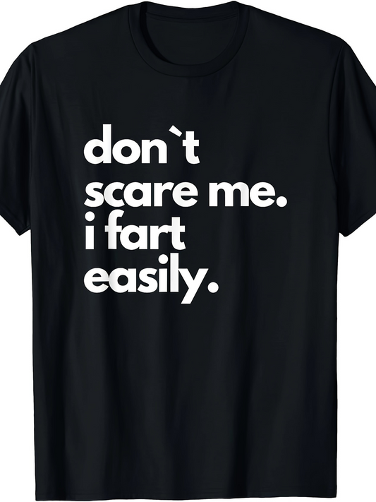 Men's Graphic T-Shirt Dont Scare Me I Fart Easily Minimalist Bold Lettering Quote