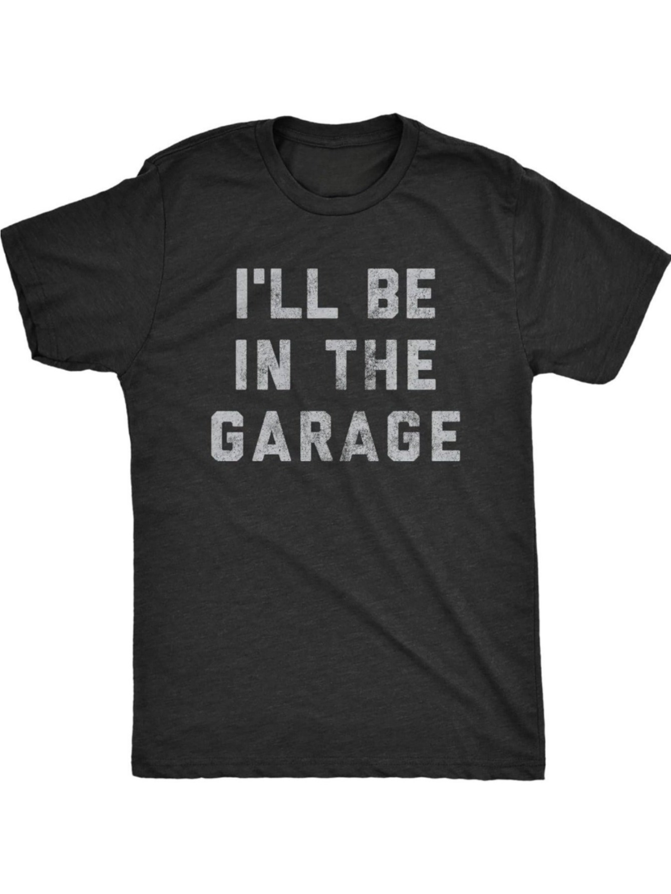 Men's Graphic T-Shirt Ill Be In The Garage White Block Letters On Soft Black Cotton T Shirt