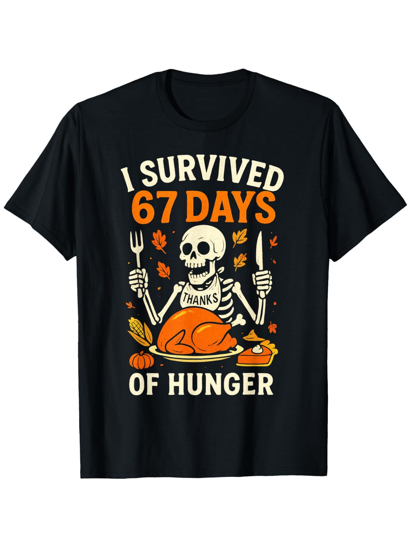 Men's Graphic T-Shirt I Survived 67 Days Of Hunger Autumn Feast With Skeleton And Turkey