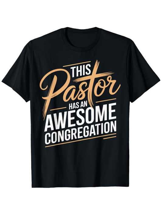 Men's Graphic T-Shirt This Pastor Has An Awesome Congregation Modern Bold Print Lettering T Shirt