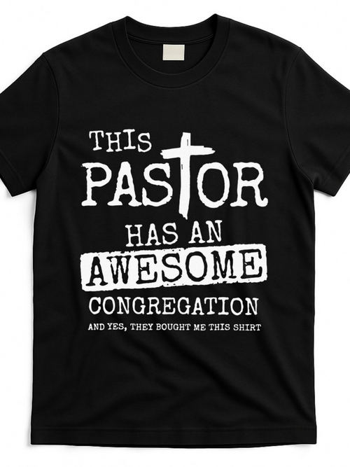 Men's Graphic T-Shirt This Pastor Has An Awesome Congregation Featuring Bold White Lettering And Artistic Cross Motif Shirt