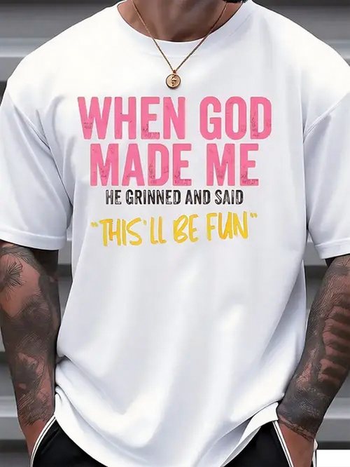 Men's Graphic T-Shirt When God Made Me He Grinned And Said This Will Be Fun Lettering Quote