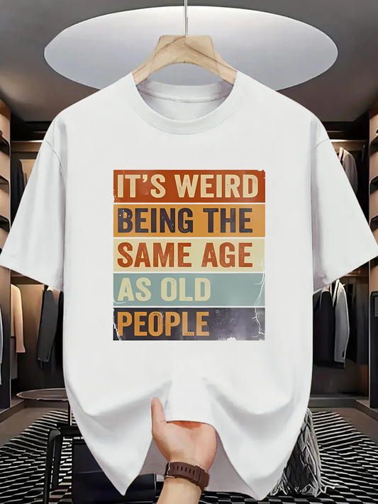 Men's Graphic T-Shirt Its Weird Being The Same Age As Old People Retro Color Block Lettering