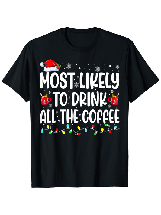 Men's Graphic T-Shirt Most Likely To Drink All The Coffee Festive Lights With Red Holiday Santa Hat Mug