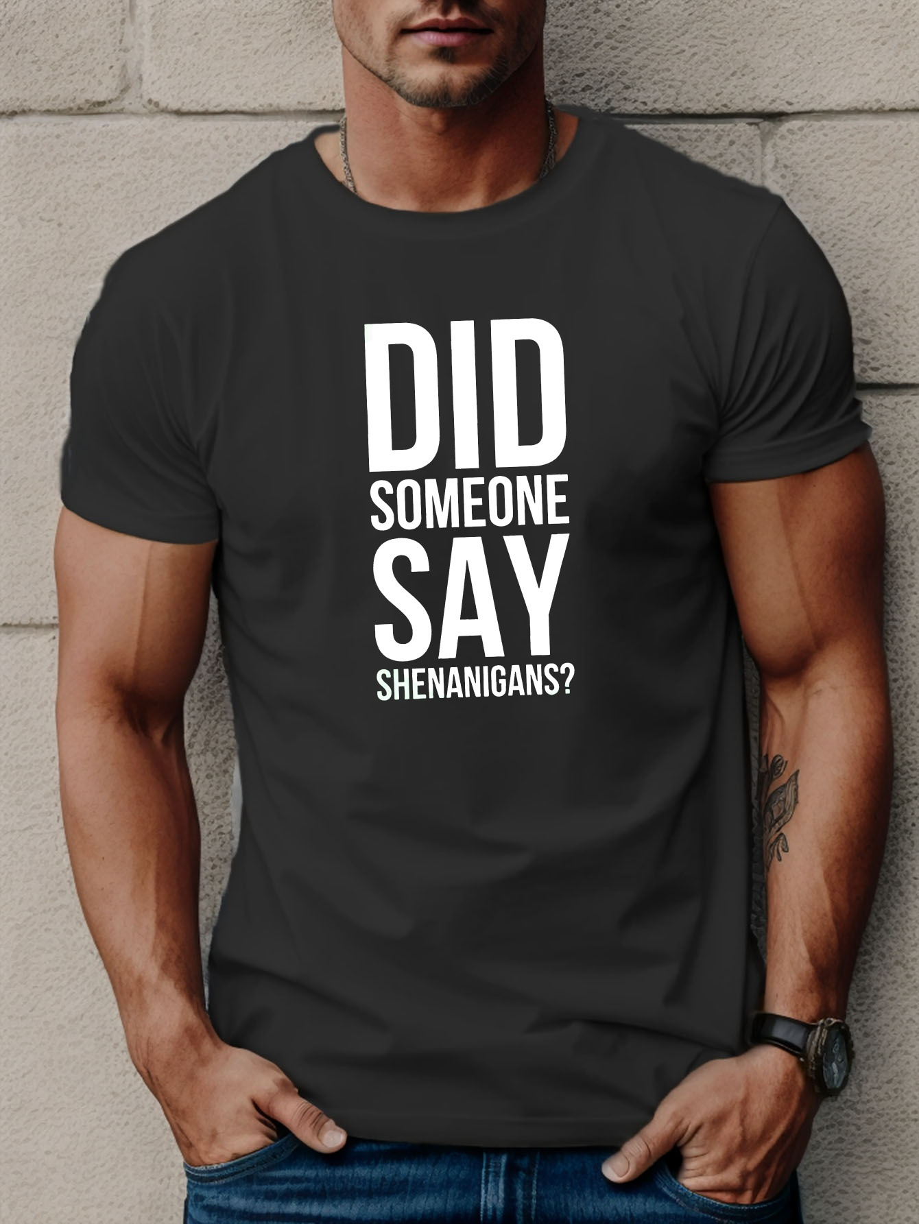 Men's Graphic T-Shirt Did Someone Say Shenanigans Bold White Letters Black T Shirt