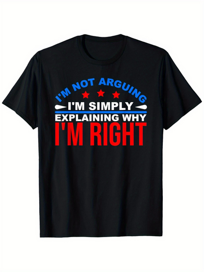 Men's Graphic T-Shirt Im Not Arguing Im Simply Explaining Why Im Right Bold Statement With Colorful Stars On Casual Black T Shirt