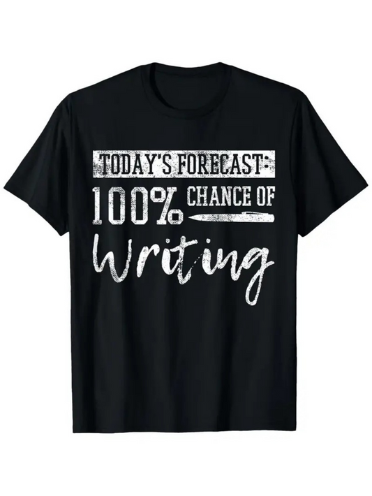 Men's Graphic T-Shirt Todays Forecast 100 Percent Chance Of Writing Inspiration Shirt