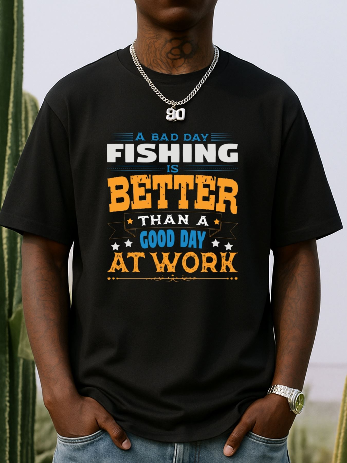 Men's Graphic T-Shirt A Bad Day Fishing Is Better Than A Good Day At Work Bold Quote Graphic Tee
