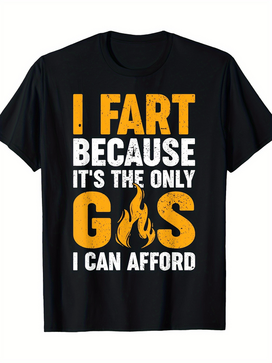 Men's Graphic T-Shirt I Fart Because Its The Only Gas I Can Afford Shirt With Flame Design Black T Shirt