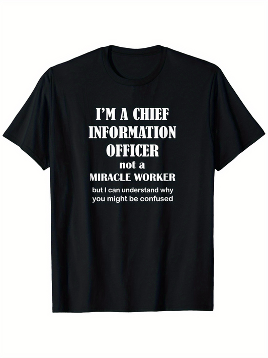 Men's Graphic T-Shirt Im A Chief Information Officer Not A Miracle Worker Humorous Statement Shirt