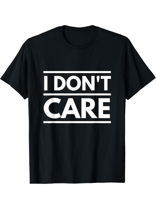 Men's Graphic T-Shirt I Dont Care Bold White Typeface On Minimalist Black Background T Shirt