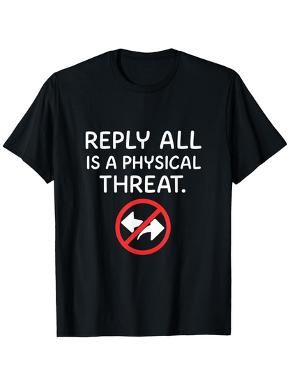 Men's Graphic T-Shirt Reply All Is A Physical Threat Cartoon Email Symbol Shirt