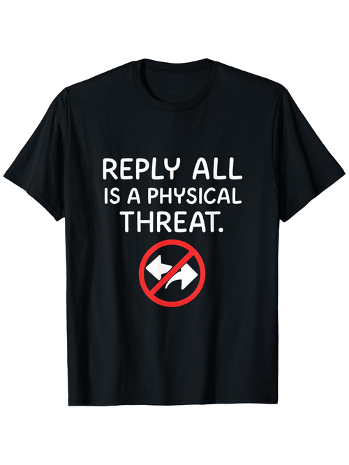 Men's Graphic T-Shirt Reply All Is A Physical Threat Cartoon Email Symbol Shirt