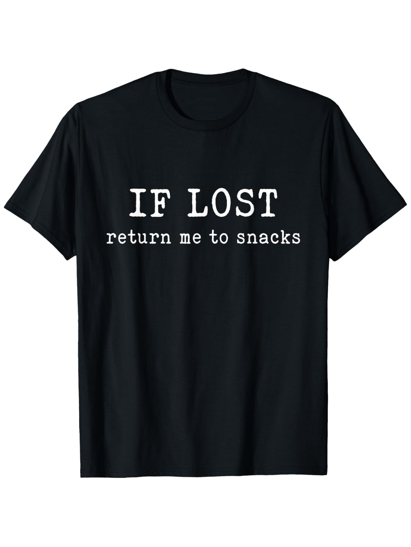 Men's Graphic T-Shirt If Lost Return Me To Snacks Bold White Lettering On Classic Black T Shirt