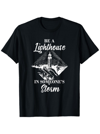 Men's Graphic T-Shirt Be A Lighthouse Among Crashing Waves Under Dark Stormy Clouds Lighthouse