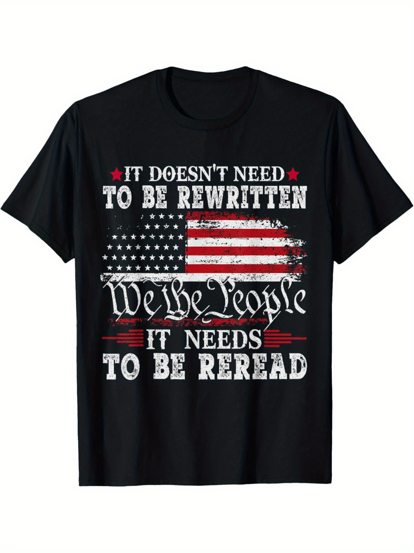 Men's Graphic T-Shirt It Doesnt Need To Be Rewritten American Flag With Grunge Stripes Bold Patriotic Script Letters