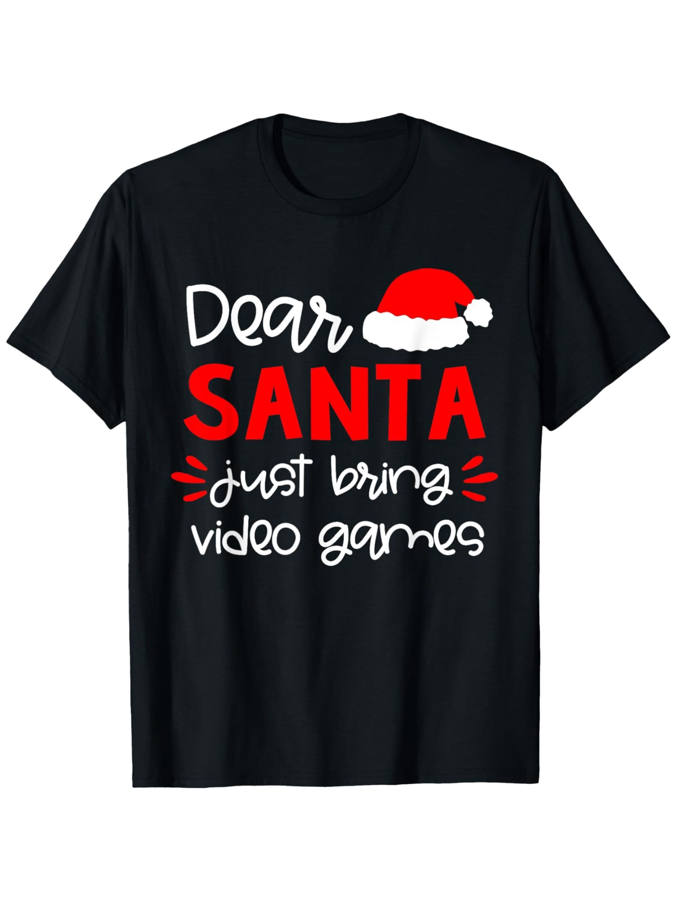 Men's Graphic T-Shirt Dear Santa Just Bring Video Games Christmas Santa Hat