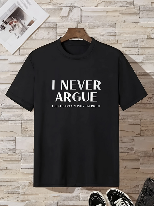 Men's Graphic T-Shirt I Never Argue Simple Bold Text Statement T Shirt
