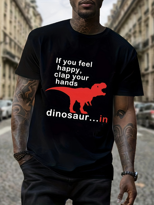 Men's Graphic T-Shirt If You Feel Happy Clap Your Hands With Red Dinosaur In Street